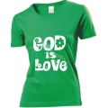Tricou femei verde crud God is Love